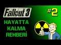 Hayatta Kalma Rehberi | Fallout 3 Türkçe #2