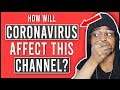 How Coronavirus Has Affected Me So Far & What To Expect From The Channel (Channel Update)