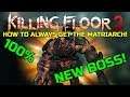 Killing Floor 2 | FIGHTING THE NEW BOSS MATRIARCH! - How To Always Get The New Boss!