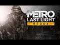 Стрим METRO Last Light Redux #3