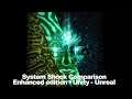 System Shock Comparison |System shock: Enhanced Edition - System Shock Unity - System Shock Unreal|