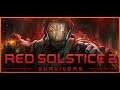 The Red Solstice 2: Survivors - We Are So Going to Die!