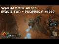The Web Of Heresy And Corruption Is Spun | Let's Play Warhammer 40,000: Inquisitor - Prophecy #1097