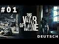 This War Of Mine ⚰ #01 ⚰ [deutsch, german, let's play, blind, folge 1, 4k]