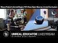 Unreal Engine 101 New, Open Source, Unreal Curriculum | Unreal Educator Livestream