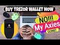 Axie Infinity - Invest in Trezor wallet before spending money on Axies