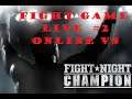 LET'S PLAY FIGHT NIGHT CHAMPION SESSION ONLINE VS #2   / FULL GAME / WALKTHROUGH / PLAYTHROUGH /