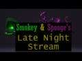 Smokey and Spooge's Late Night Stream: Bloodborne - Ep. 02 And we are back again!