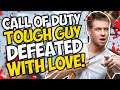 Call of Duty TOUGH GUY DEFEATED with LOVE!!