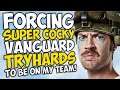 FORCING Super COCKY VANGUARD TRYHARDS to be on MY TEAM!!