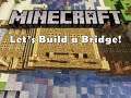 Hardcore Minecraft Ep. 7.5 - Let's Build a Bridge and stuff!