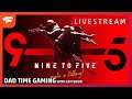 Nine to Five on Google Stadia | Live Stream | Dad Time Gaming with EFFTENDO
