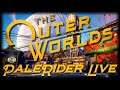 PaleRider Live: The Outer Worlds (Ep 10)