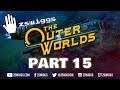 The Outer Worlds - Let's Play! Part 15 - with zswiggs