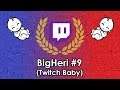 Twitch Subscriber Hall of Fame #59: BigHeri (9 Months - Twitch Baby!)