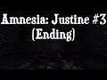 YOU KNOW, JUST A NORMAL DAY! | Amnesia: Justine (DLC) #3 (Ending)