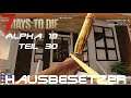 7 Days to Die Alpha 19 Stable / Let's Play Teil 30