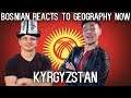 Bosnian reacts to Geography Now - Kyrgyzstan