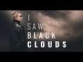I Saw Black Clouds Stream
