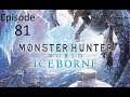 Monster Hunter World IceBorne- Let's Play With DarknDemonsion- Part 81