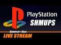 Sony PlayStation SHMUPS (variety stream) - PS1 | Gameplay and Talk Live Stream #304