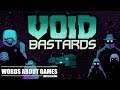 Void Bastards Review Impressions