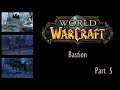 World of Warcraft - Bastion - Part 5