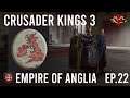 Crusader Kings 3 - Season 2: Empire of Anglia - Ep 22