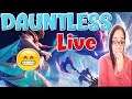 DAUNTLESS LIVE| JUST NOW SEEING THIS NEW UPDATE IN THE GAME