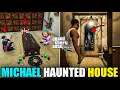 GTA 5 : MICHAEL DADA VISIT AT 12 PM HIS HAUNTED HOUSE