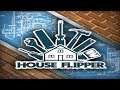 HOUSE FLIPPER | TIME TO FIX THE HOUSE