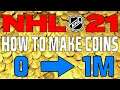 NHL 21 HUT - HOW TO MAKE 1 MILLION COINS! FAST & EASY