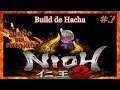 NIOH 2 | SUEÑO DEL DEMONIO | BUILD DE HACHA | #.7