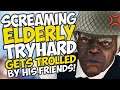 Screaming ELDERLY TRYHARD gets TROLLED by HIS FRIENDS!!