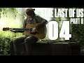 THE LAST OF US 2 - #04 - Walkthrough PS4