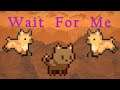 Wait For Me - Unkillable Dogs - Wait for me lets play, gameplay