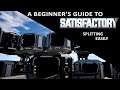 A Beginner's Guide to SATISFACTORY - EASY Splitting - Ep 7 (Splitters)