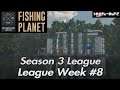 Fishing Planet League Week #8