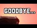 Goodbye... :(