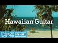 Hawaiian Guitar: Gentle Beach Vibes Chill - Noon Dreamy Sunset Music for Studying, Working, Leisure