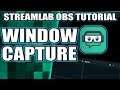 How To Use Window Capture In Streamlabs OBS
