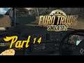 Let's Play - Euro Truck Simulator 2 - Part 14