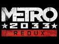 Metro 2033 Redux (BLIND PT.4-B) FINALE