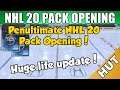 Penultimate Pack Opening! - NHL 20 HUT - Hockey Ultimate Team - Huge Life Update