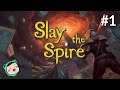WHY HAVEN'T I PLAYED THIS BEFORE? | Let's Play: Slay the Spire #1