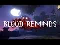 Blood Reminds - Playthrough (survival/puzzle adventure)