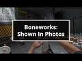 Boneworks: Shown In Photos - No Commentary