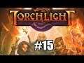 FINDING THE EMBER FORGE & GOING AFTER ALRIC | Torchlight - Part 15
