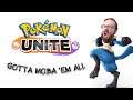 Gotta Moba 'em All (Pokémon Unite Livestream) (15/09/21)
