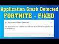 How To Fix The Application Has Crashed And Will Now Close - Fortnite Bug Solved